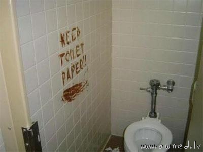 Need toilet paper !!!