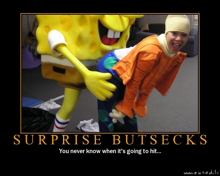 Surprise butsecks