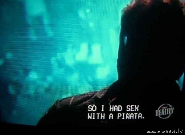 Had sex with a pinata