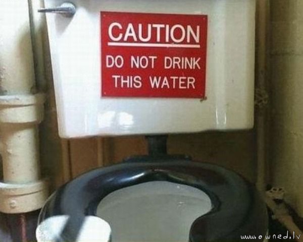 Do not drink this water