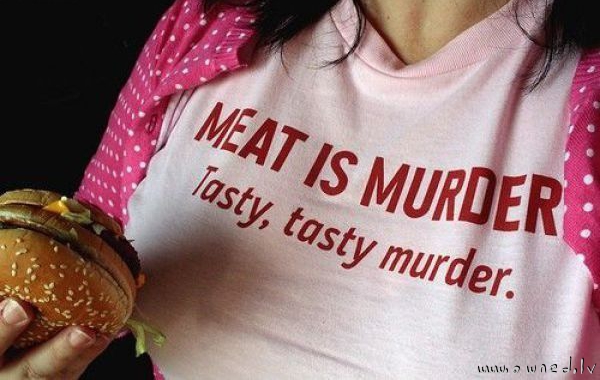 Meat is murder