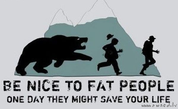 Be nice to fat people
