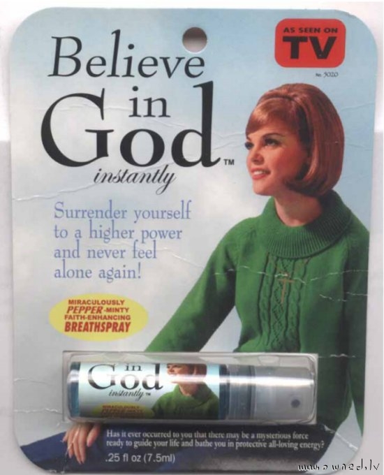 Believe in God instantly