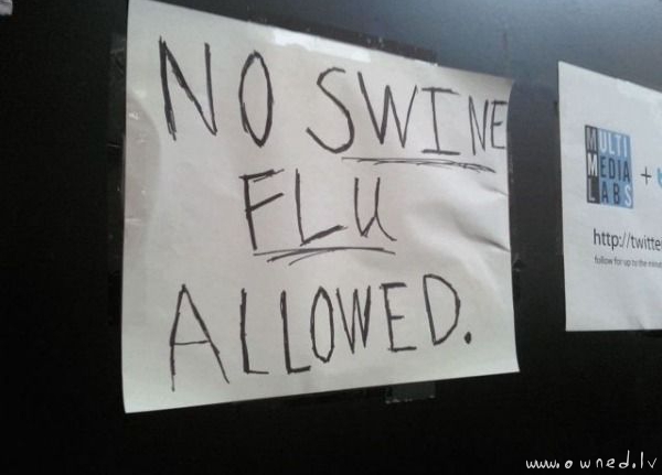 No swine flu allowed