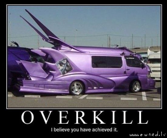 Overkill