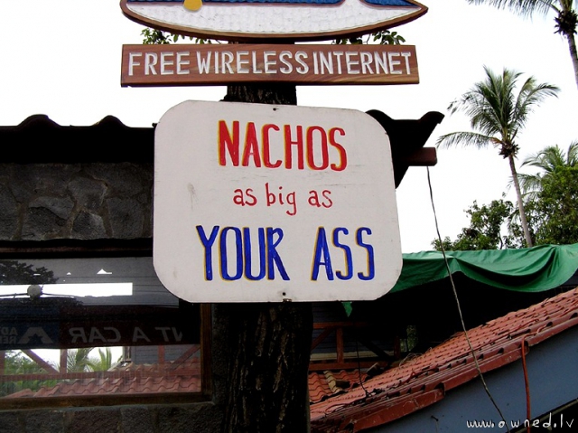 Nachos as big as your ass