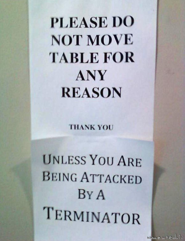 Please do not move table