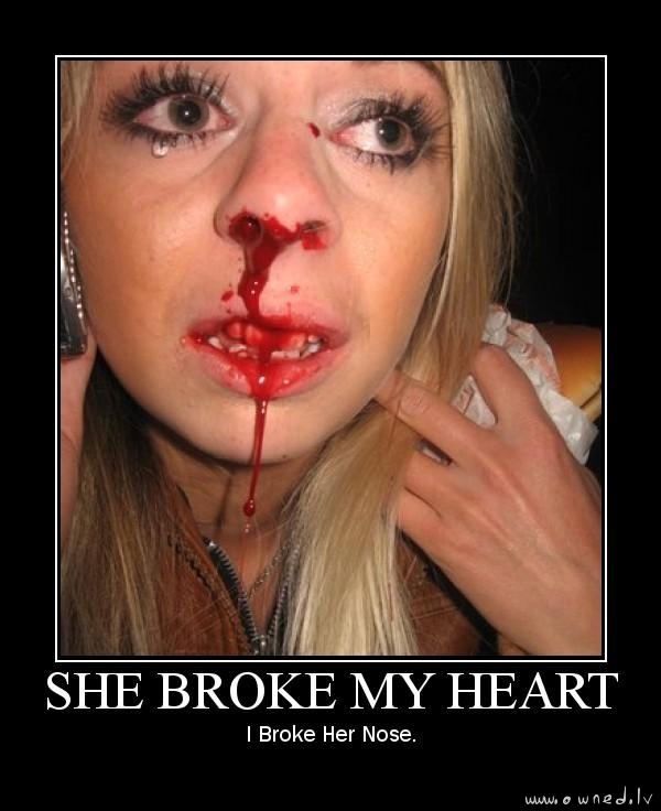 She broke my heart