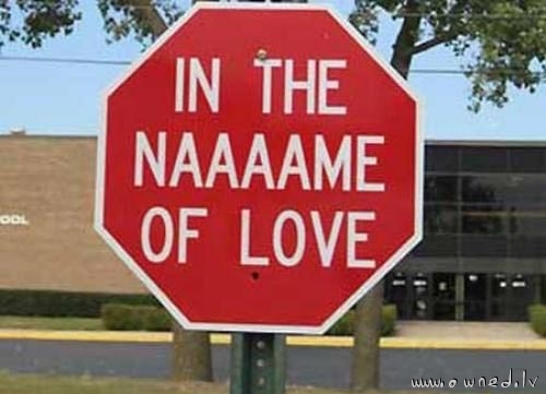 In the name of love