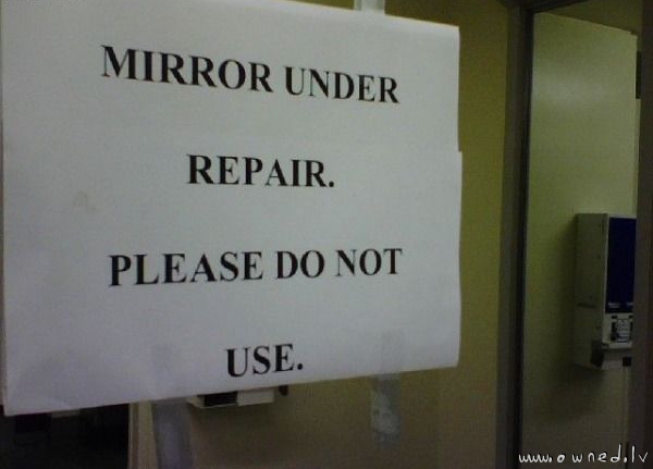 Mirror under repair