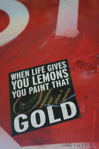 Paint that shit gold