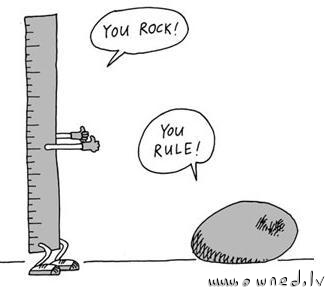 You rock ... You rule