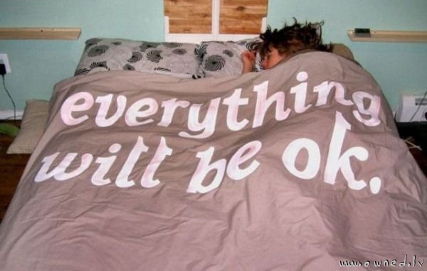 Everything will be ok