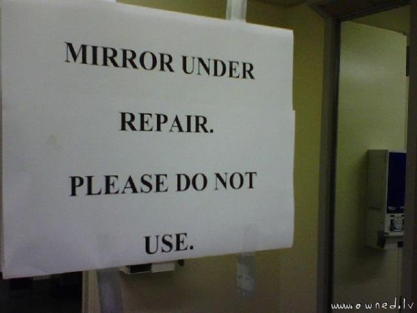 Mirror under repair