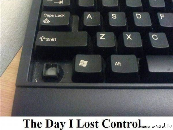 The day I lost control