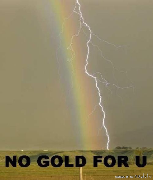 No gold for you