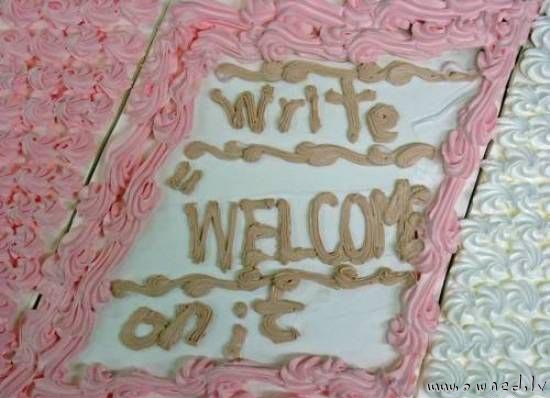 Write welcome on it