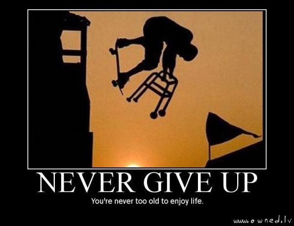 Never give up