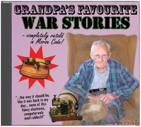 Grandpas favourite War stories