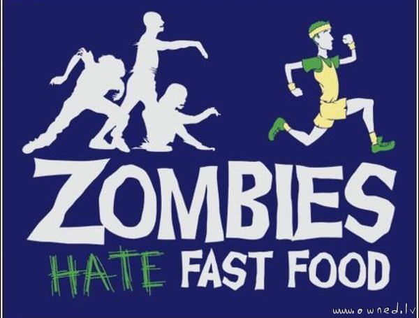 Zombies hate fast food