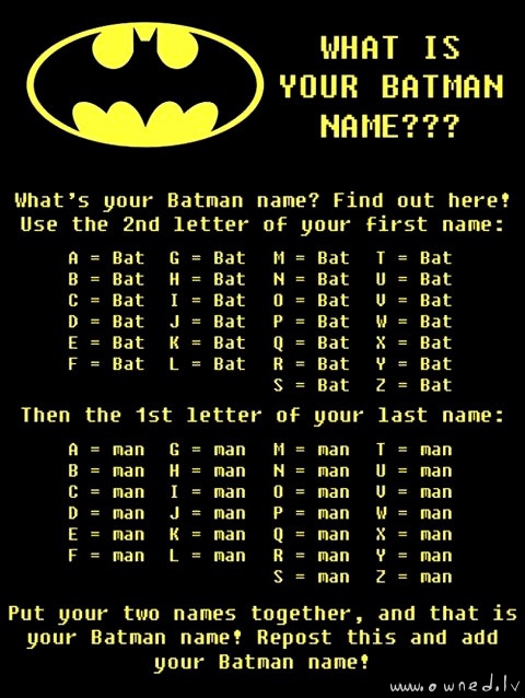 What is your Batman name ?