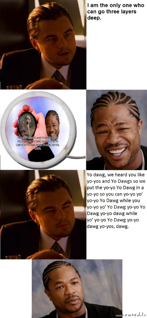 Yo dawg