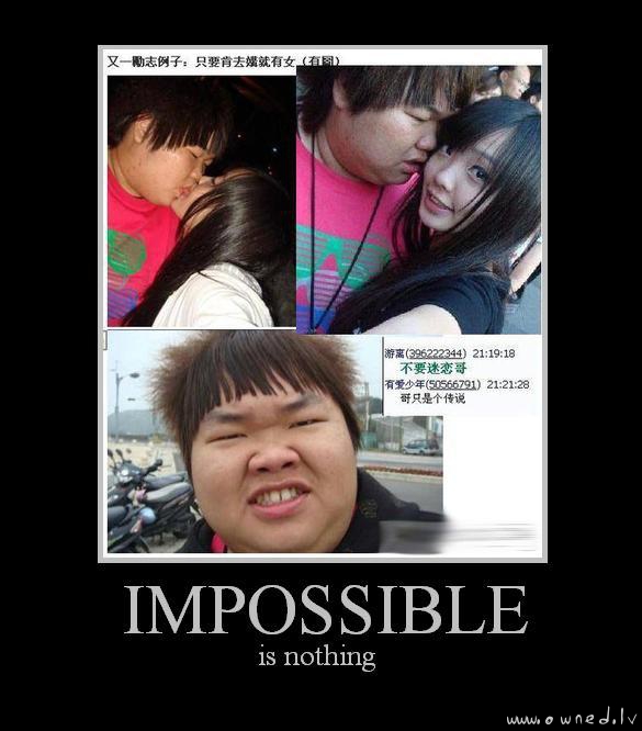 Impossible is nothing