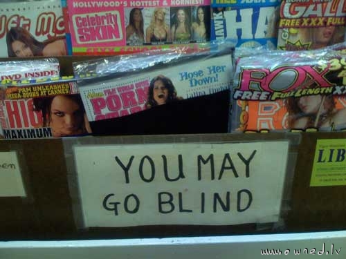 You may go blind