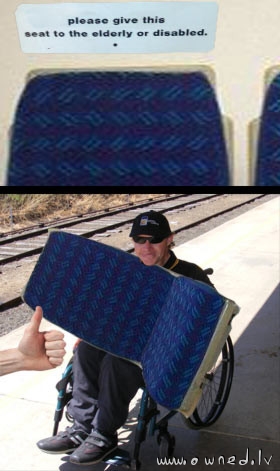 Give this seat to the elderly or disabled