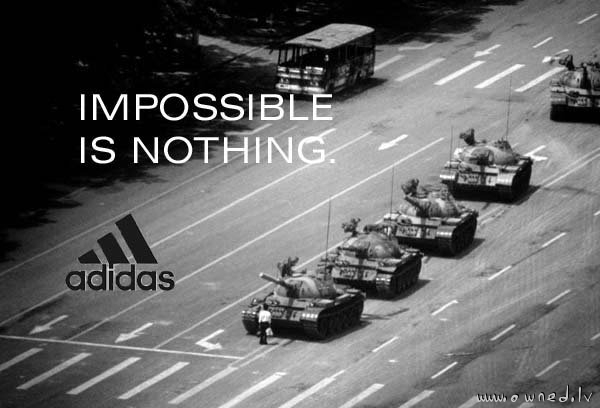 Impossible is nothing