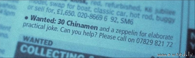 Wanted 30 chinamen and a zeppelin