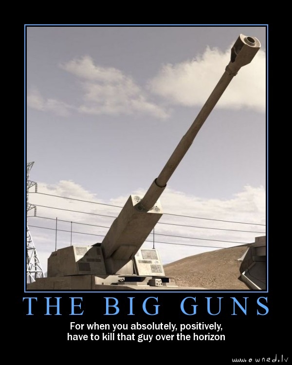 The big guns
