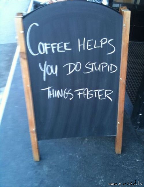 Coffee helps