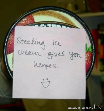 Stealing ice cream gives you herpes