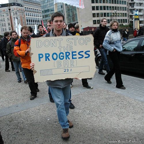 Dont stop the progress