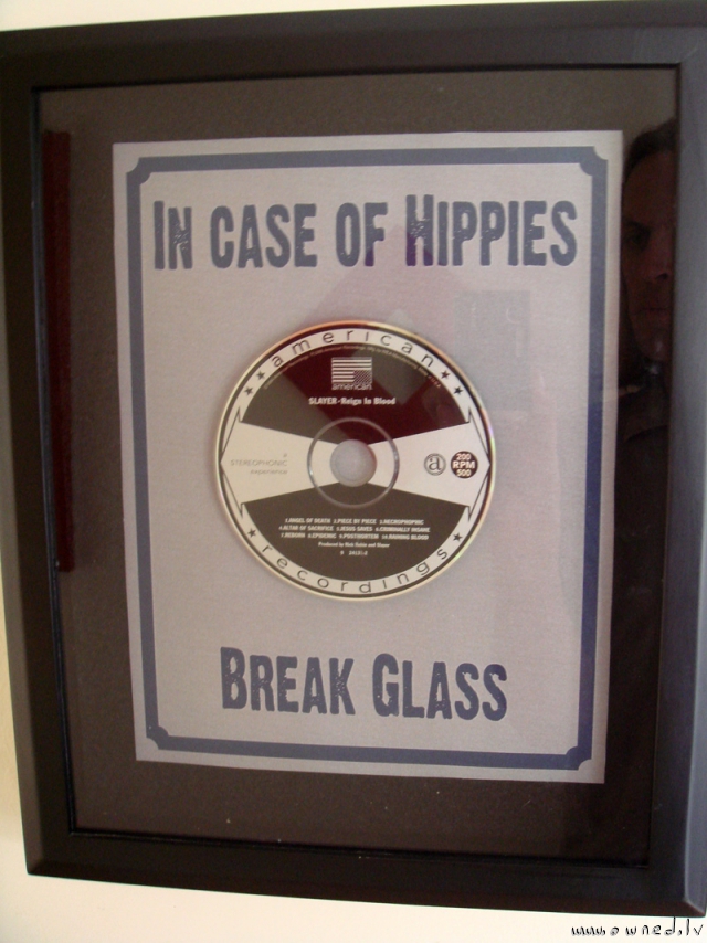 In case of hippies break glass