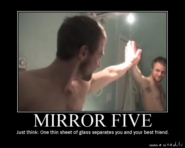 Mirror five