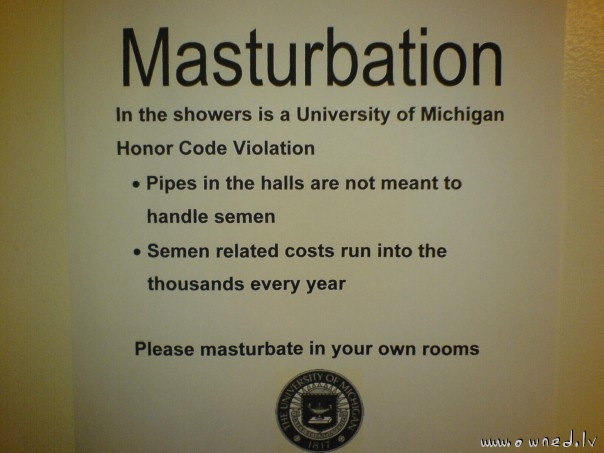 Please masturbate in your own rooms
