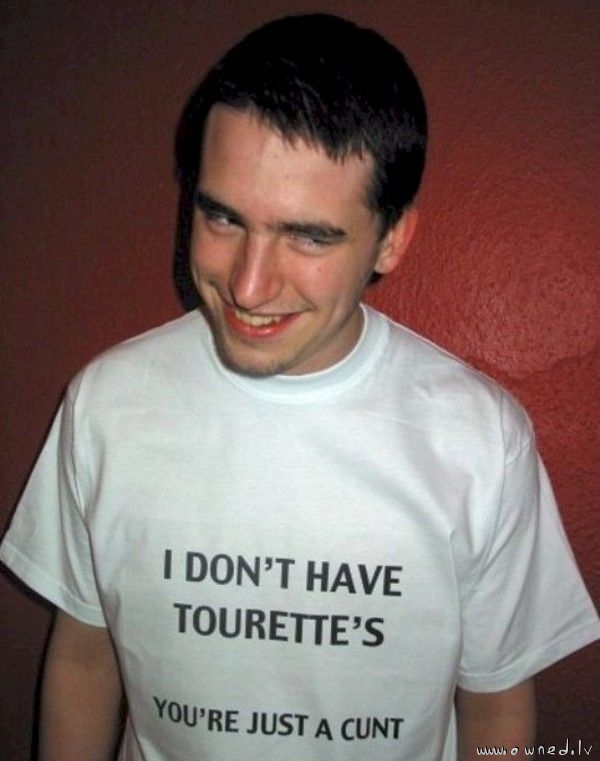 I dont have tourettes