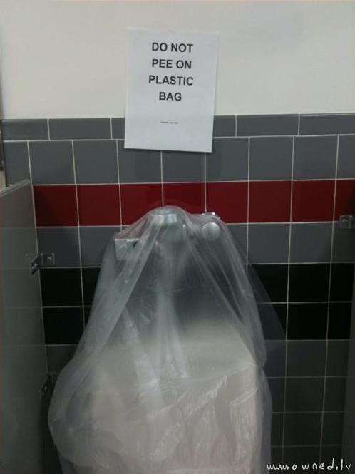 Do not pee on plastic bag