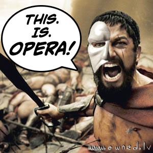This. Is. Opera !
