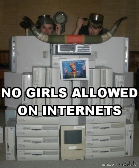 No girls allowed on internets