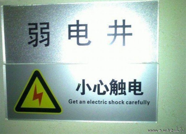 Get an electric shock carefully