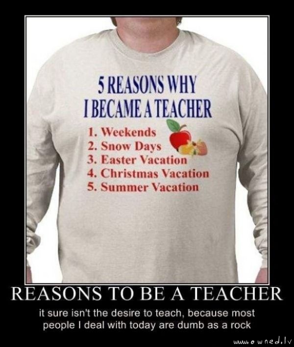Reasons to be a teacher