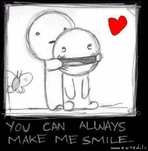 You can always make me smile